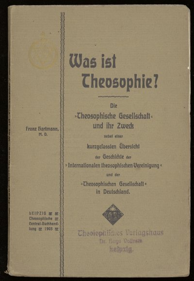Cover of Was ist Theosophie? Die theosophische Gesellschaft und ihr Zweck nebst einer kurzgefassten Übersicht der Geschichte der Internationalen theosophischen Vereinigung und der Theosophischen Gesellschaft in Deutschland