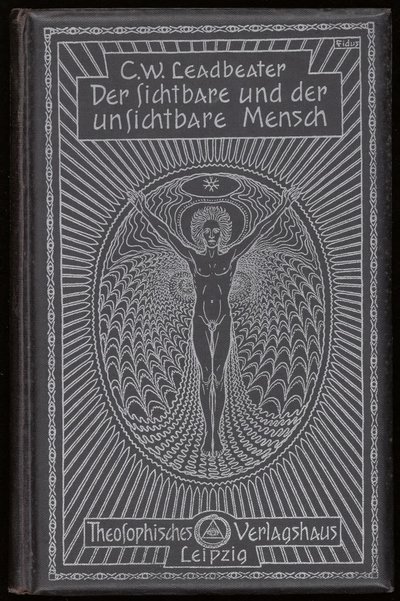 Cover of Der sichtbare und der unsichtbare Mensch. Darstellung verschiedener Menschentypen, wie der geschulte Hellseher sie wahrnimmt