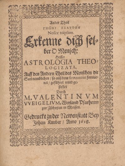 Cover of Ander Theil [Greek: Gnothi seauton]. Nosce teipsum [!]. Erkenne dich selber O Mensch: heisset Astrologia theologizata